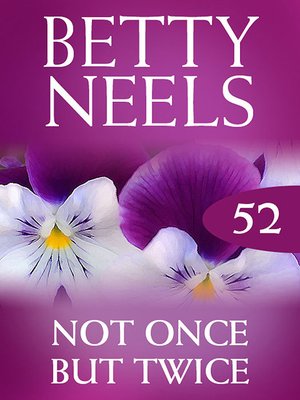 cover image of Not Once But Twice (Betty Neels Collection)